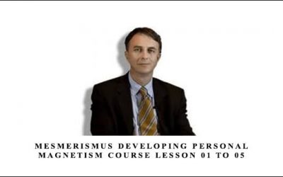 Mesmerismus Developing Personal Magnetism Course Lesson 01 to 05