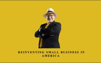 Reinventing Small Business In America