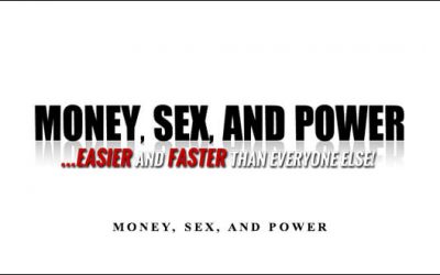 Money, Sex, and Power