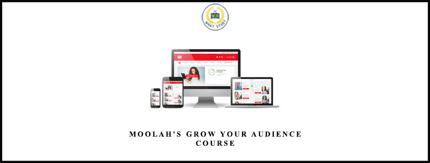 Moolah’s Grow Your Audience Course