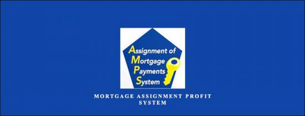 Mortgage Assignment Profit System from Phill Grove