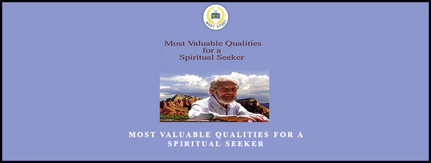 Most Valuable Qualities for a Spiritual Seeker by David R
