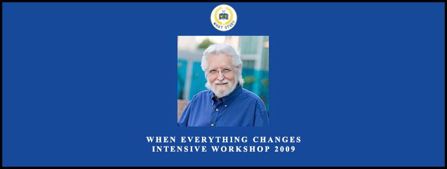 Neale Donald Walsch – When Everything Changes Intensive Workshop 2009