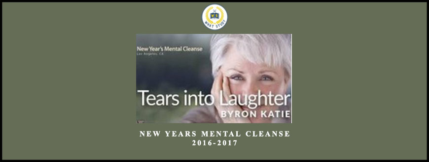 New Years Mental Cleanse 2016-2017 by Byron Katie
