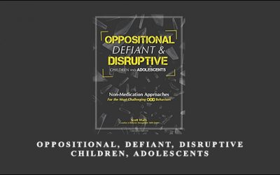 Oppositional, Defiant, Disruptive Children, Adolescents by Scott D. Walls