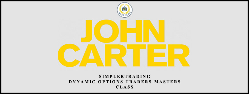 Simplertrading – Dynamic Options Traders Masters Class from Jonh Carter