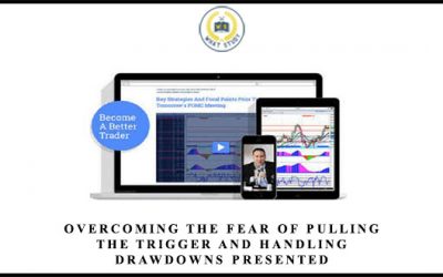 Overcoming the Fear of Pulling the Trigger and Handling Drawdowns presented