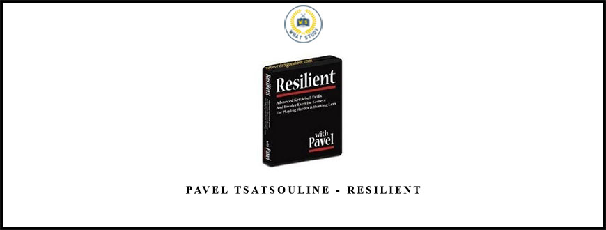 Pavel Tsatsouline – Resilient