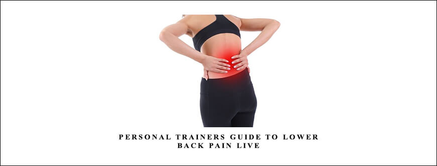 Personal Trainers Guide To Lower Back Pain LIVE by Cor-Kinetic