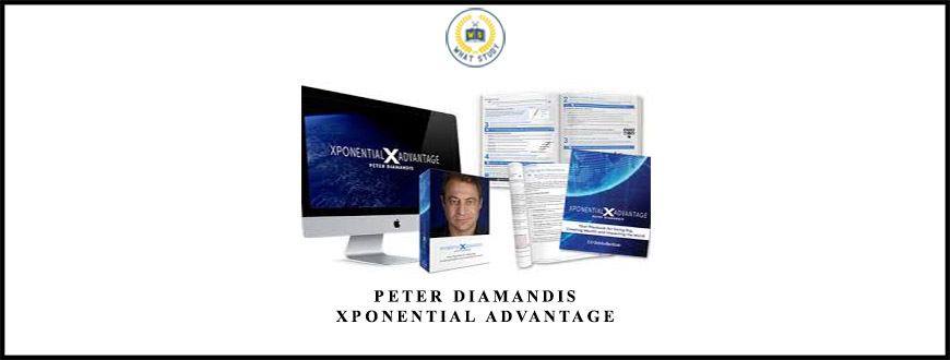 Peter Diamandis – Xponential Advantage