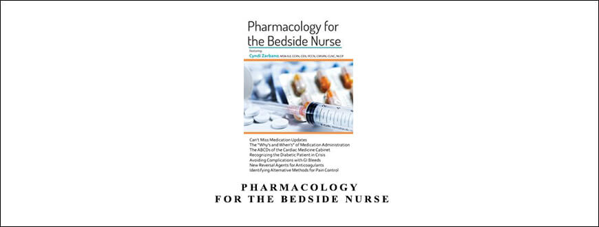 Pharmacology for The Bedside Nurse by Cyndi Zarbano