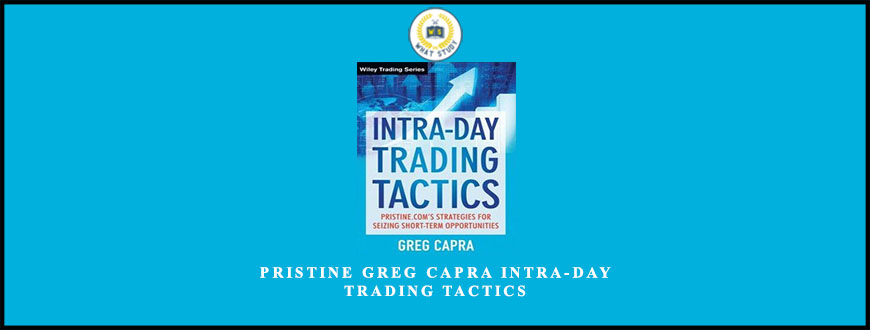 Pristine Greg Capra Intra-Day Trading Tactics