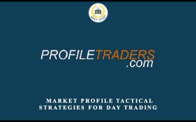 MARKET PROFILE TACTICAL STRATEGIES FOR DAY TRADING