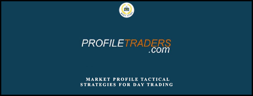 Profiletraders – MARKET PROFILE TACTICAL STRATEGIES FOR DAY TRADING