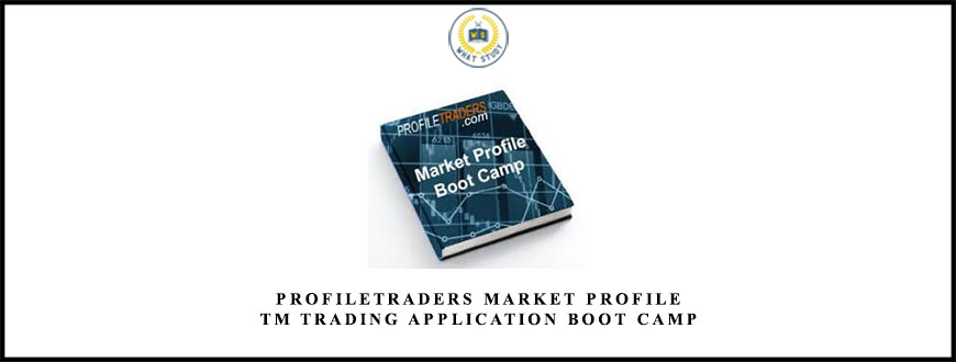 Profiletraders Market Profile TM Trading Application Boot Camp