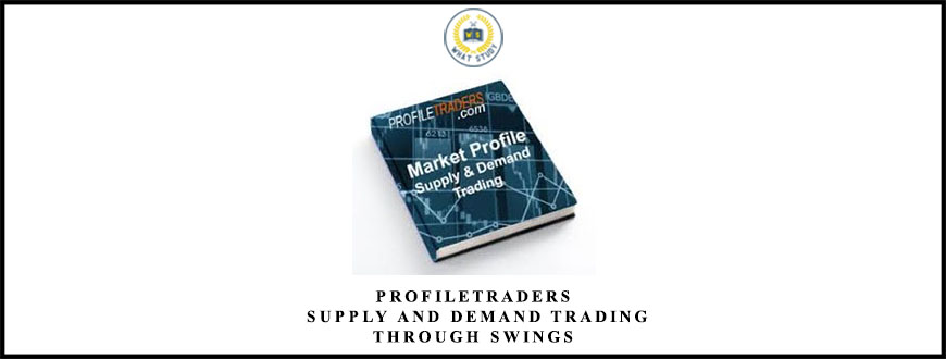 Profiletraders – Supply and Demand Trading Through Swings