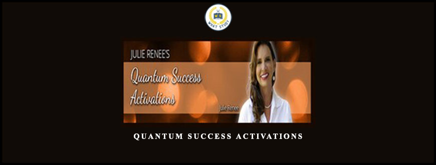 Quantum Success Activations by Julie Renee
