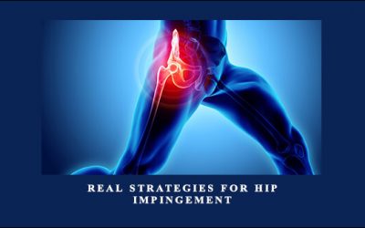 REAL Strategies for Hip Impingement