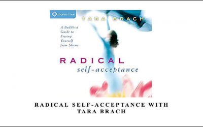 Radical Self-Acceptance with Tara Brach by Tara Brach
