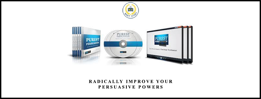 Radically Improve Your Persuasive Powers from Purest Persuasion