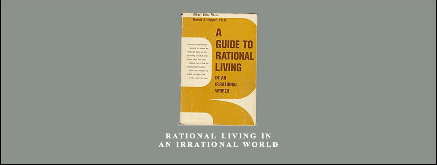 Rational Living in an Irrational World by Albert Ellis PhD
