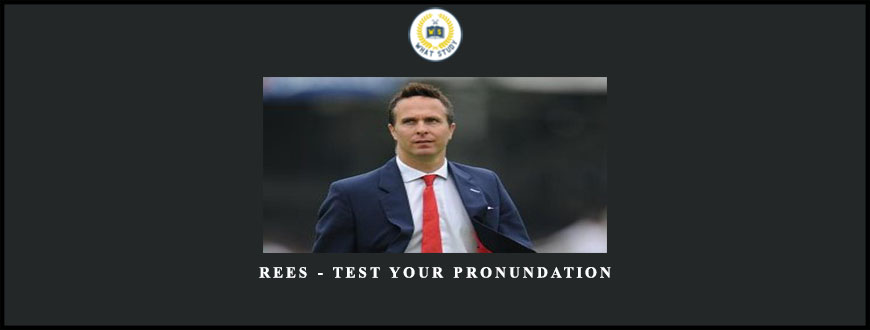Rees – Test Your Pronundation by Michael Vaughan