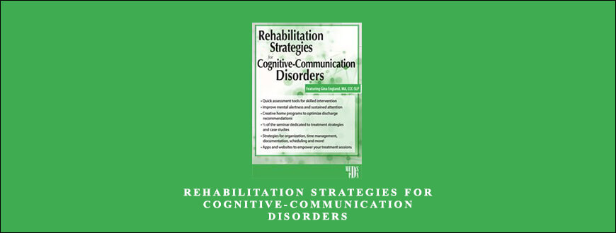 Rehabilitation Strategies for Cognitive-Communication Disorders from Gina England