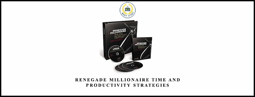 Renegade Millionaire Time and Productivity Strategies