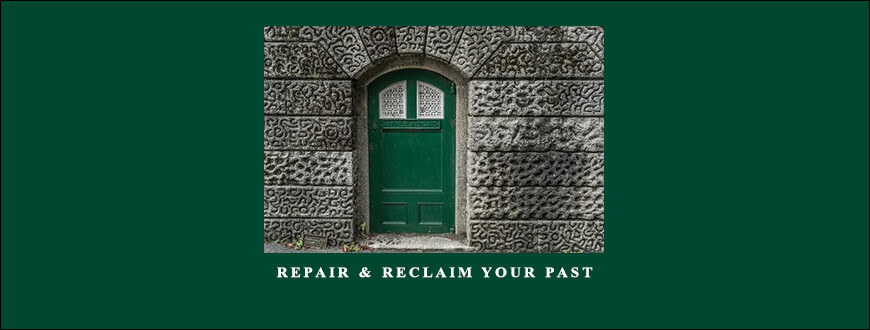 Repair & Reclaim Your Past by Rudy Hunter 