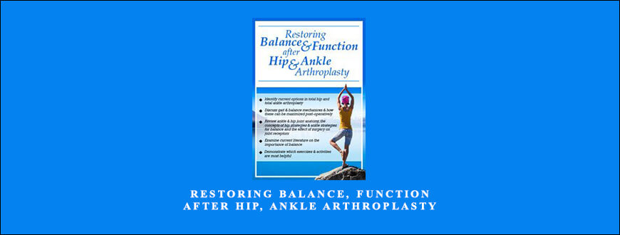 Restoring Balance, Function after Hip, Ankle Arthroplasty from Jason Handschumacher