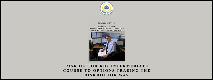 RiskDoctor RD2 Intermediate Course to Options Trading the RiskDoctor Way from Charles Cottle