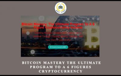 Bitcoin Mastery – The Ultimate Program To A 6 Figures Cryptocurrency