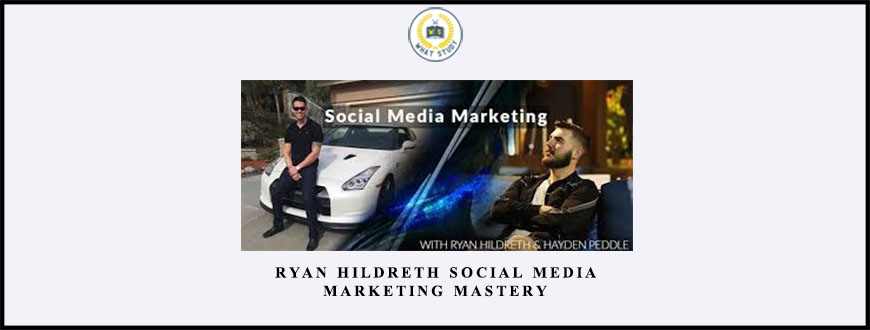 Ryan Hildreth Social Media Marketing Mastery