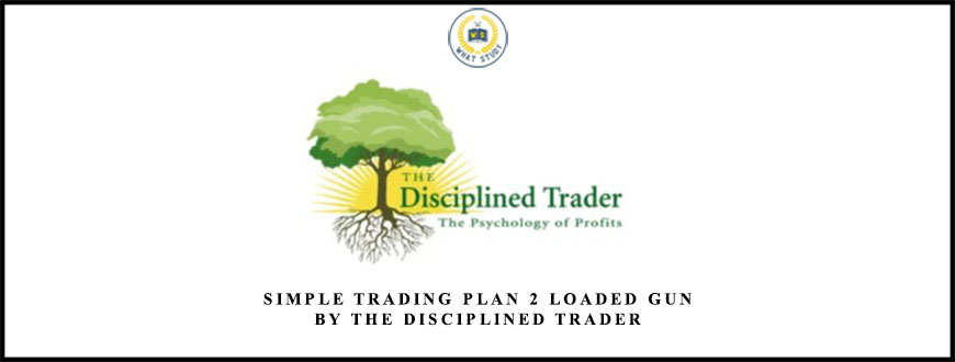 SIMPLE TRADING PLAN 2 LOADED GUN BY THE DISCIPLINED TRADER by NORMAN HALLETT