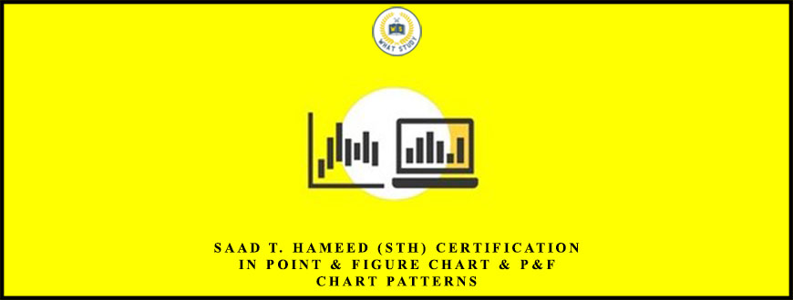 Saad T. Hameed (STH) Certification in Point & Figure Chart & P&F Chart Patterns