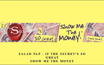 Salad NLP – If The Secret’s So Great – Show Me The Money