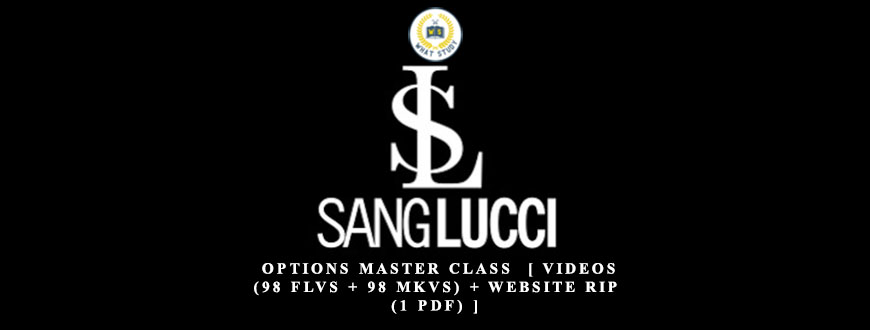 Sang Lucci Options Master Class  [ Videos (98 FLVs + 98 MKVs) + Website Rip (1 PDF) ]
