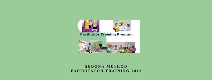 Sedona Method – Facilitator Training 2018 from Hale Dwoskin