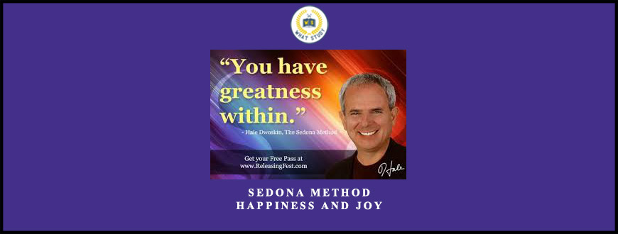 Sedona Method – Happiness And Joy from Hale Dwoskin