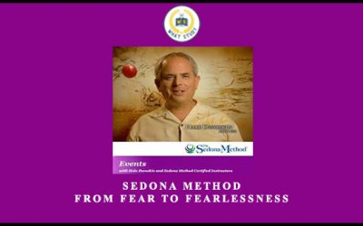 Sedona Method – From Fear To Fearlessness