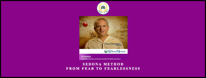 Sedona Method – From Fear To Fearlessness