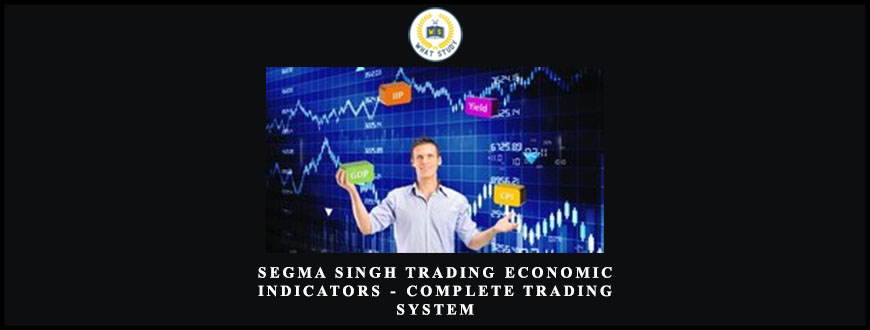 Segma Singh Trading Economic Indicators – Complete Trading System