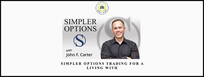 Simpler Options Trading For a Living with John Carter