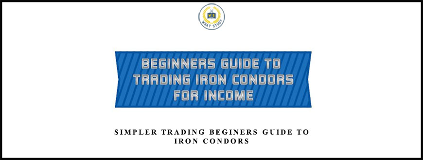 Simpler Trading Beginers Guide To Iron Condors
