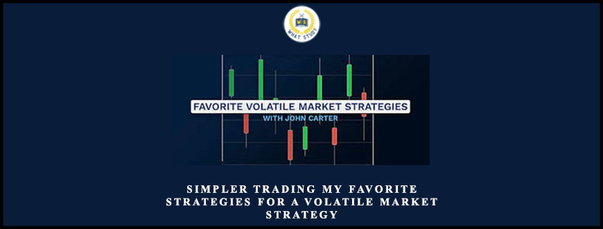 Simpler Trading My Favorite Strategies for a Volatile Market Strategy