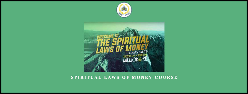 Spiritual Laws of Money Course from T. Harv Eker
