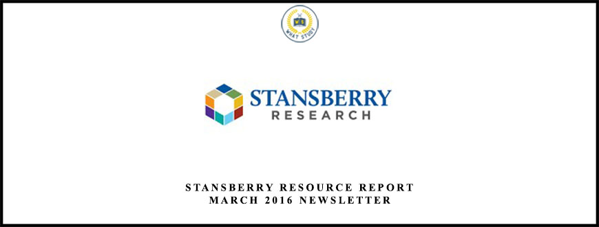 Stansberry Resource Report March 2016 Newsletter