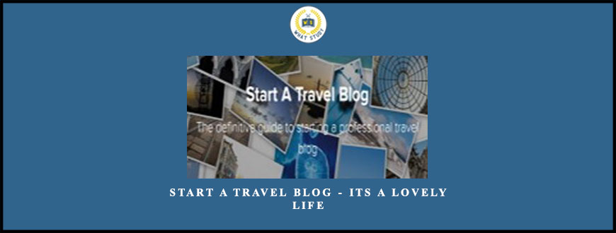 Start A Travel Blog – Its A Lovely Life from Heather & Pete Reese