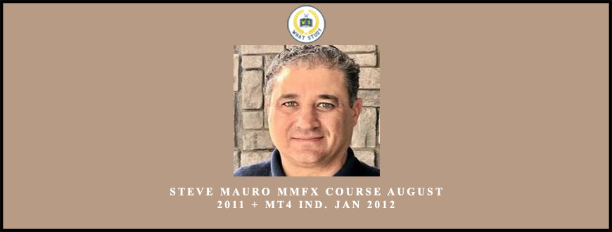 Steve Mauro MMfx Course August 2011 + MT4 Ind. Jan 2012