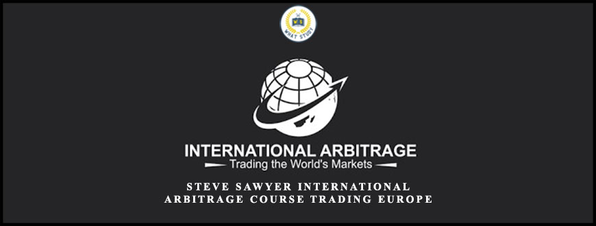 Steve Sawyer International Arbitrage Course Trading Europe